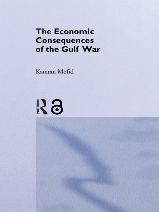 Title details for The Economic Consequences of the Gulf War by Kamran Mofid - Available